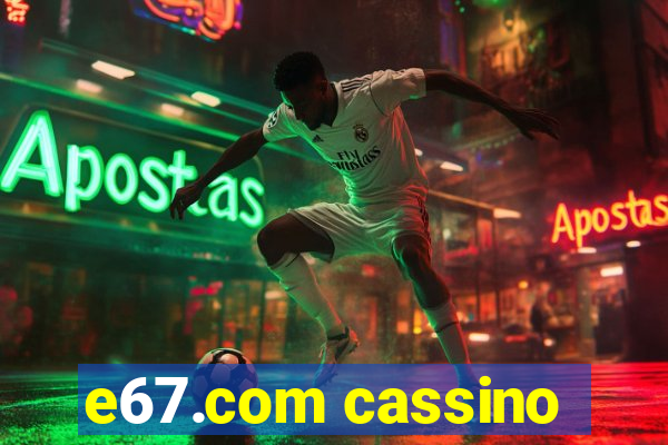 e67.com cassino